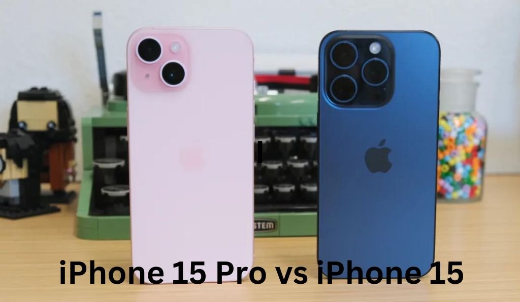 iPhone 15 Pro vs iPhone 15